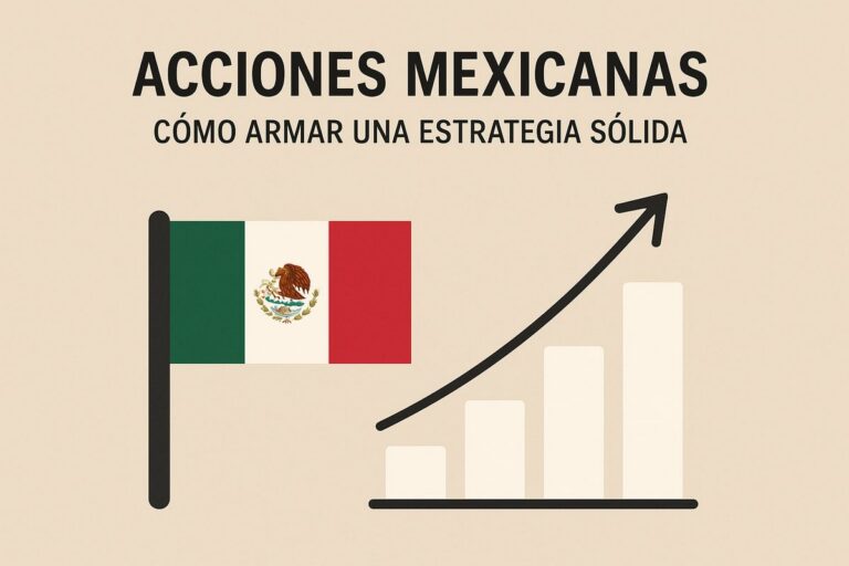 Acciones mexicanas: cómo armar una estrategia sólida