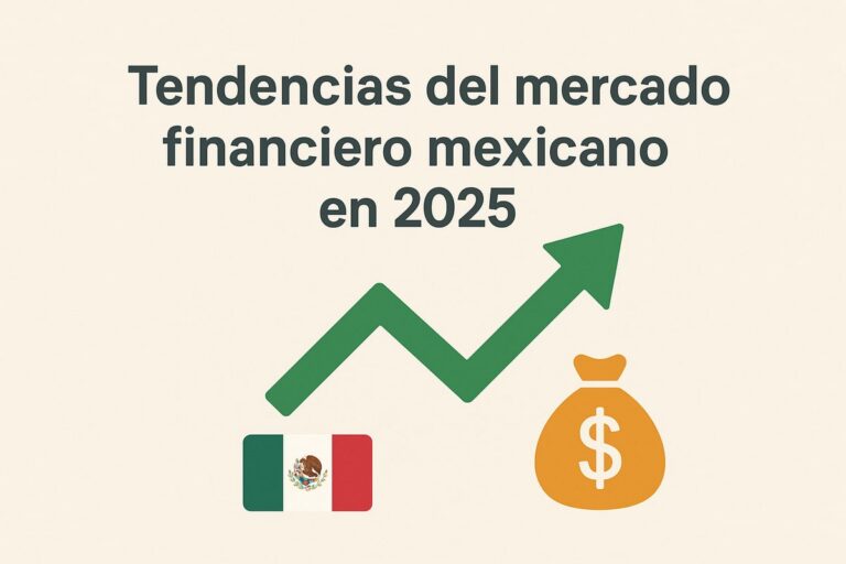 Tendencias del mercado financiero mexicano en 2025