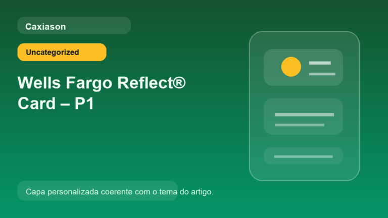 Wells Fargo Reflect® Card – P1